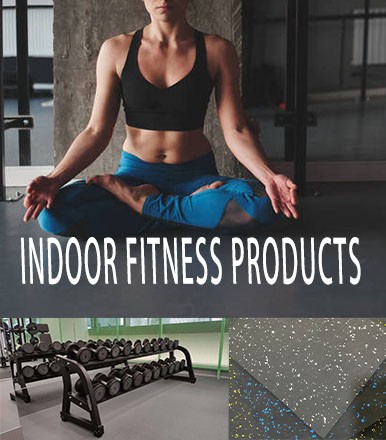 INDOOR FITNESS PRODUCTS