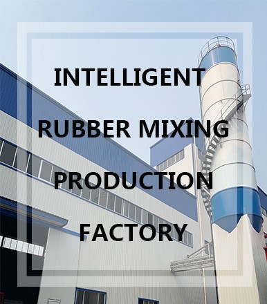 INTELLIGENT RUBBER MIXING PRODUCTION FACTORY