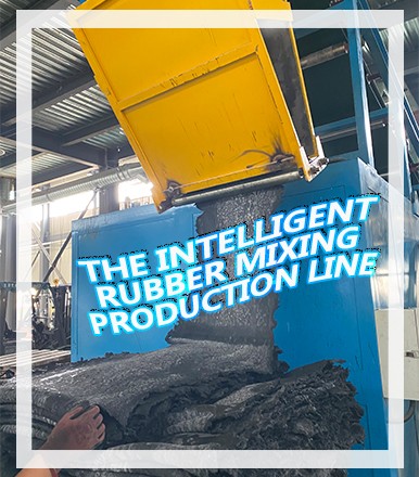 THE INTELLIGENT RUBBER MIXING PRODUCTION LINE