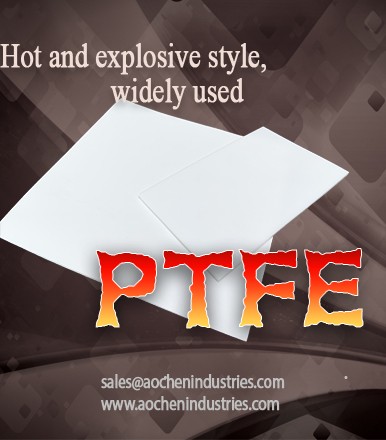 Hot new product & widely used - PTFE