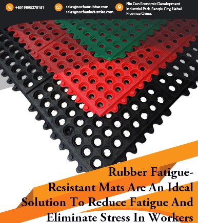 Rubber fatigue-resistant mats are an ideal solution to reduce fatigue and eliminate stress in workers