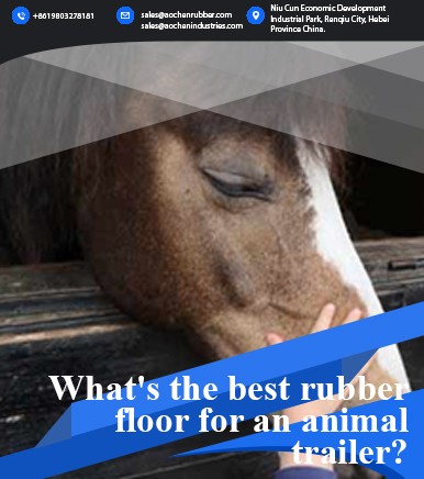 What's the best rubber floor for an animal trailer?