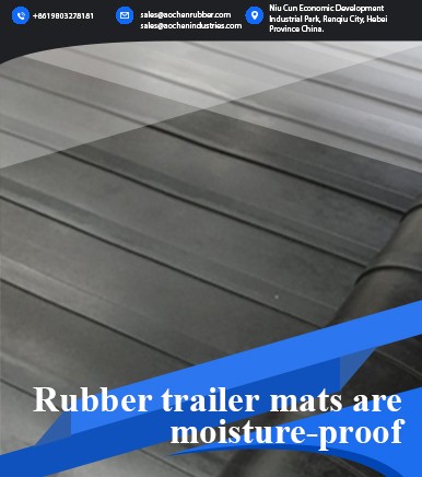 Rubber trailer mats are moisture-proof